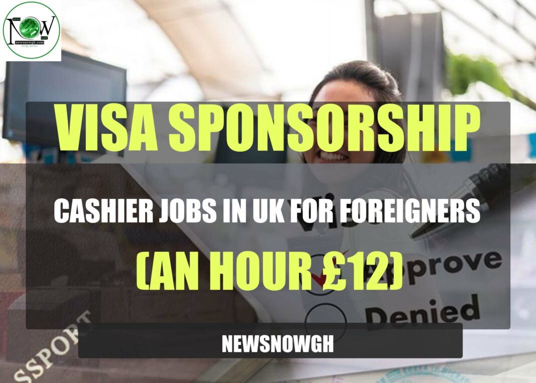 visa-sponsorship-cashier-jobs-in-uk-for-foreigners-(12-an-hour)