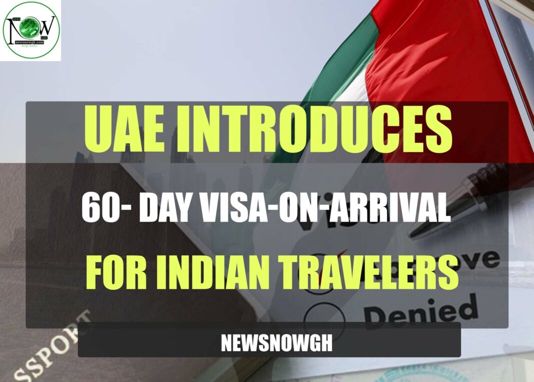 uae-introduces-60-day-visa-on-arrival-for-indian-travelers,-enhancing-travel-flexibility