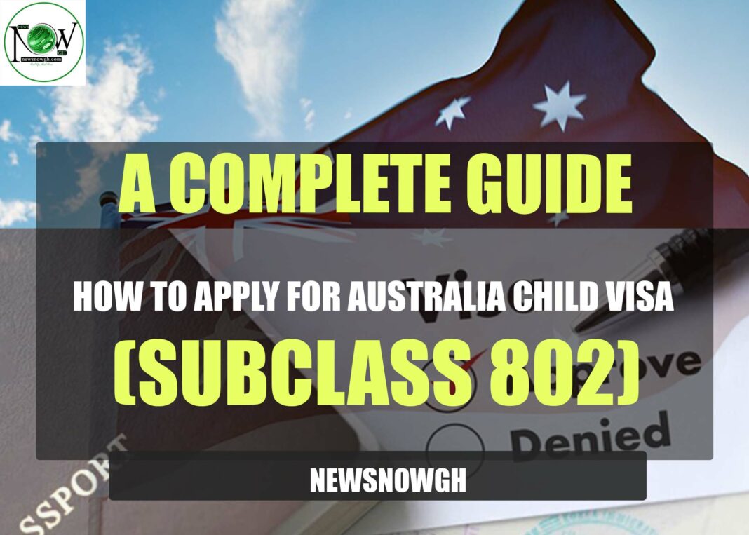 how-to-apply-for-australia-child-visa-(subclass-802)-|-a-complete-guide