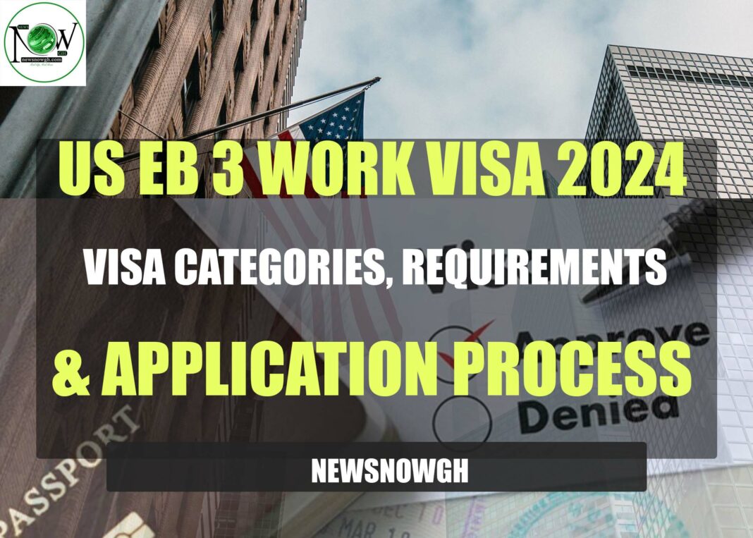 us-eb3-work-visa-2024:-visa-categories,-requirements-&-application-process