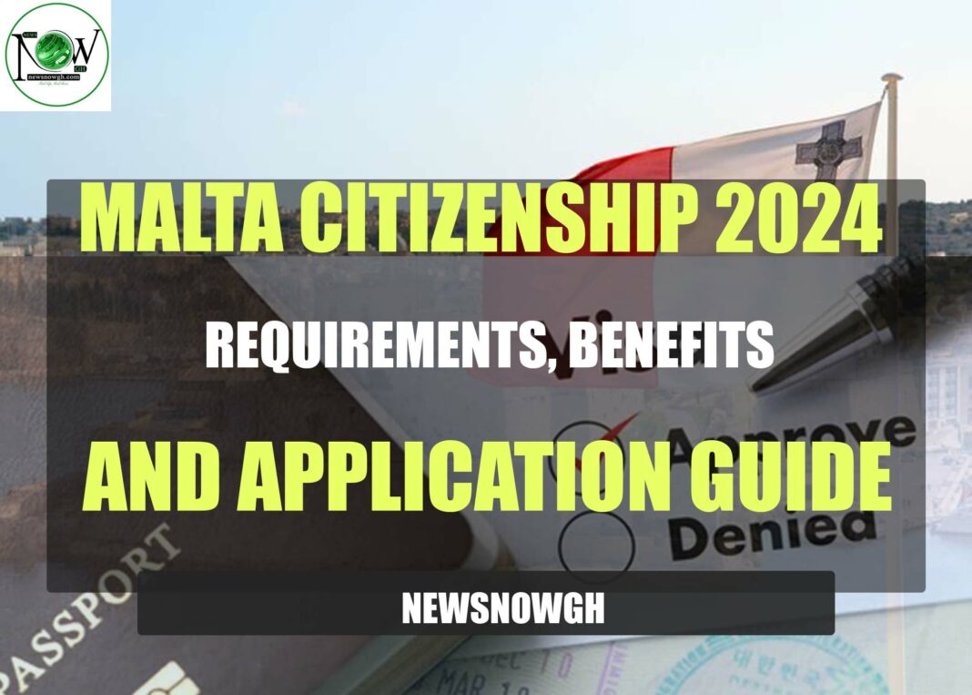 malta-citizenship-2024:-requirements,-benefits-and-application-guide