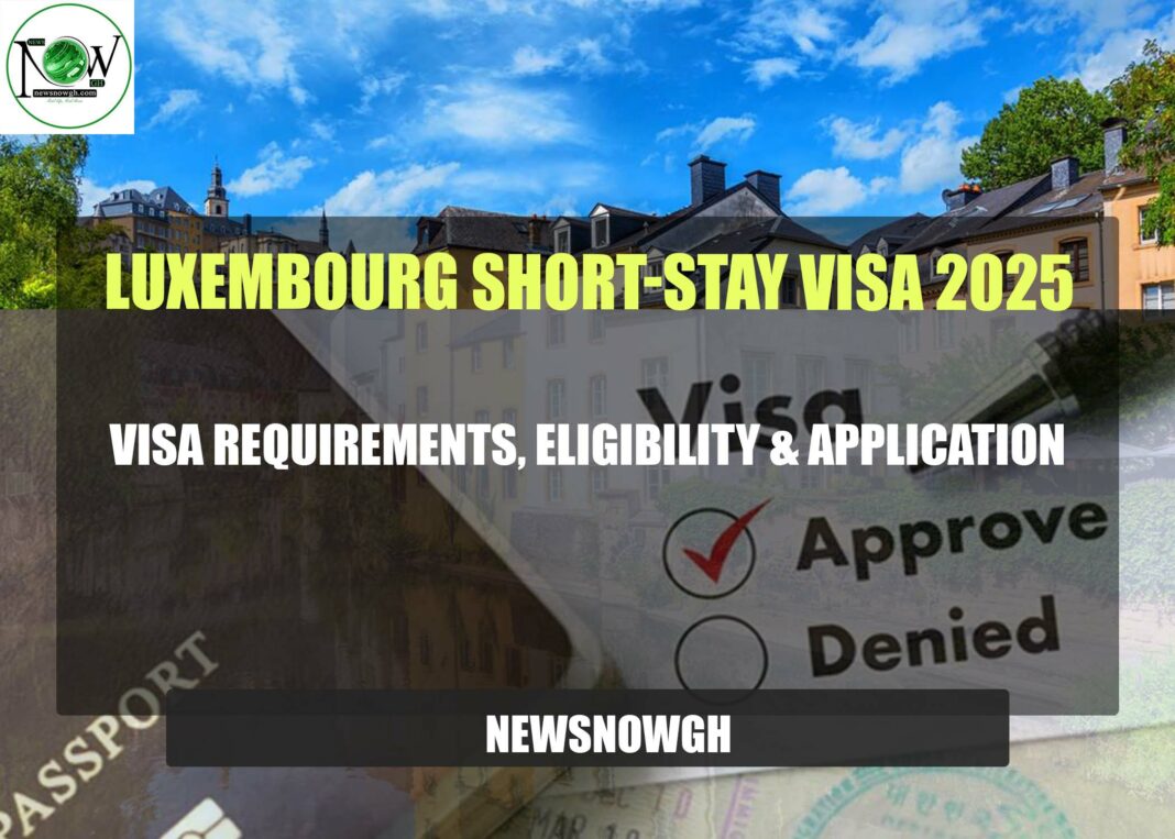 luxembourg-short-stay-visa-2025:-visa-requirements,-eligibility-&-application-process